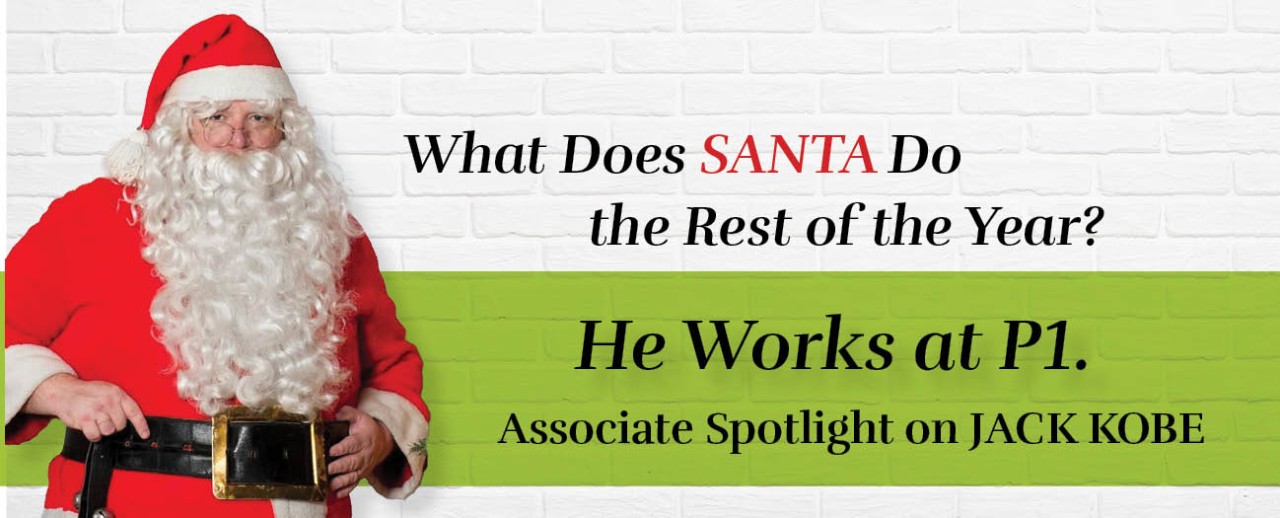 What Does Santa Do The Rest of the Year? He Works at P1: Associate Profile on Jack Kobe