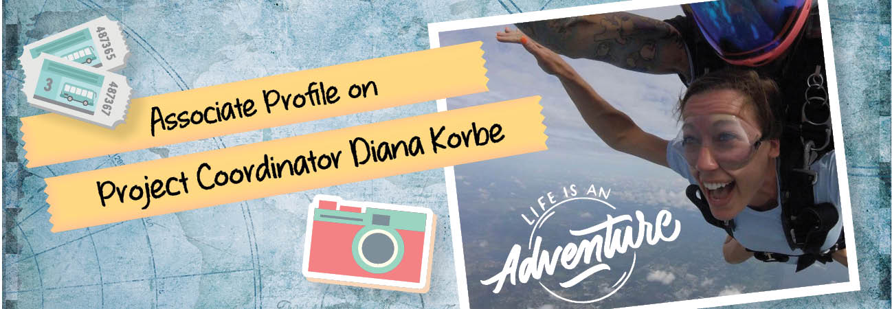 Life is an Adventure: Associate Profile on Project Coordinator Diana Korbe